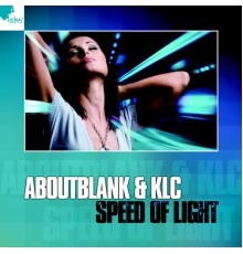 Aboutblank & KLC - Speed Of Light