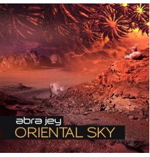 Abra Jey - Oriental Sky