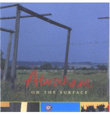 Abraham - On The Surface