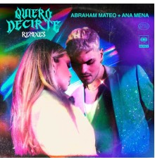 Abraham Mateo & Ana Mena - Quiero Decirte - Remixes