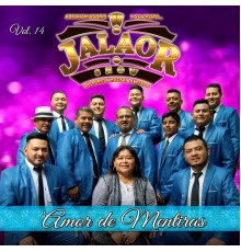 Abraham Osorio Y Su Grupo Jalaor Show - Amor de Mentiras, Vol. 14