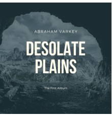 Abraham Varkey - Desolate Plains