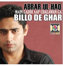 Abrar-Ul-Haq - Billo De Ghar