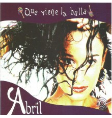 Abril - Que Viene la Bulla