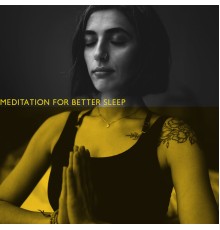 Absolutely Relaxing Oasis, Mindfulness Meditation Academy - Meditation for Better Sleep – Relaxing Contemplation Session for Revitalize Body and Mind