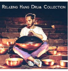 Absolutely Relaxing Oasis, Odyssey for Relax Music Universe - Relaxing Hang Drum Collection (Yoga Music, Positive Energy, Meditation Vibrations)