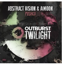 Abstract Vision & Aimoon - Pushka