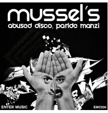 Abused Disco, Paride Manzi - Mussel's