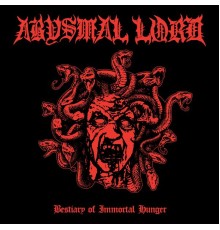 Abysmal Lord - Bestiary Of Immortal Hunger