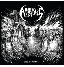Abyssus - Once Entombed