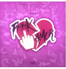 Ac3 - F**k Amor