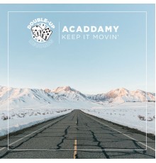 Acaddamy - Keep It Movin'