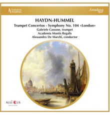 Academia Montis Regalis, Alessandro De Marchi and Gabriele Cassone - Haydn: Trumpet Concerto, Symphony No. 104 "London" - Hummel: Trumpet Concerto