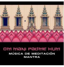 Academia de Música Mantras Budistas - Om Mani Padme Hum – Música de Meditación Mantra, Conciencia Tibetana, Conexión Espiritual