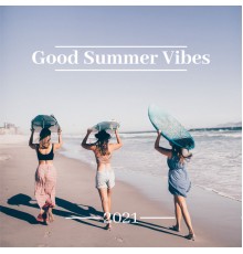 Academia de Música para la Fiesta en la Playa - Good Summer Vibes 2021 – EDM Compilation for Beach Party