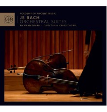 Academy of Ancient Music - Richard Egarr - J.S. Bach : Orchestral Suites
