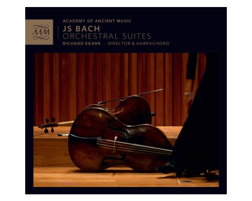 Academy of Ancient Music - Richard Egarr - J.S. Bach : Orchestral Suites
