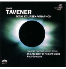 Academy of Ancient Music, Paul Goodwin, John Harle, Patricia Rozario - Tavener: Total Eclipse & Agraphon