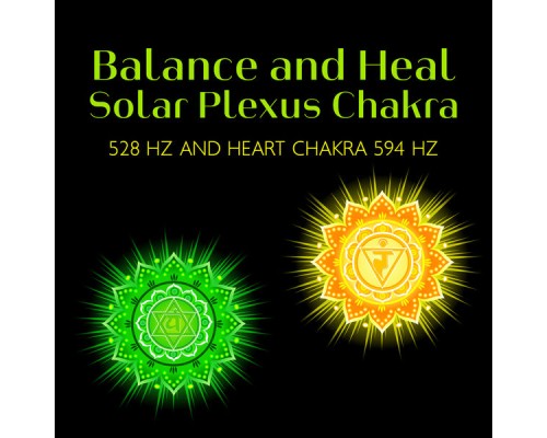 Academy of Increasing Power of Brain, Marco Rinaldo - Powerful Frequency to Balance and Heal Solar Plexus Chakra 528 Hz and Heart Chakra 594 Hz, Increase Motivation, Reduce Anxiety & Stress, Open Heart for Love