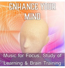 Academy of Increasing Power of Brain, nieznany, Marco Rinaldo - Enhance Your Mind: Music for Focus, Study of Learning & Brain Training, Positive Attitude, New Age for Inspiration & Concentration, Meditation Music