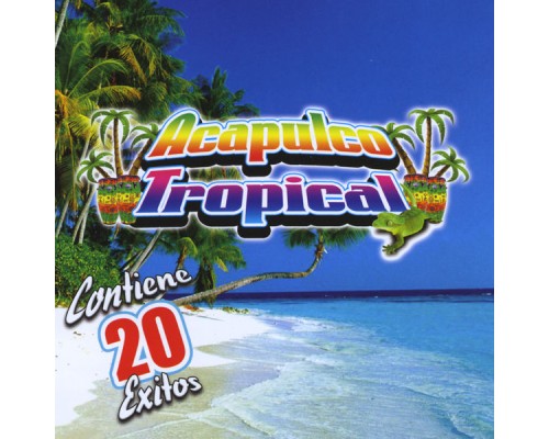 Acapulco Tropical - Contiene 20 Exitos