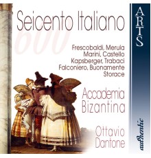 Accademia Bizantina, Ottavio Dantone - Seicento Italiano (Kapsberger, Trabaci, Marini, etc.)