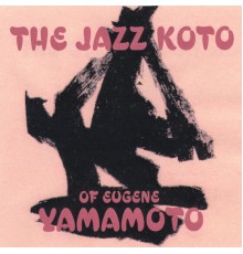 Accardi/Gold - The Jazz Koto of Eugene Yamamoto