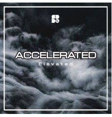 Accelerated - Elevated