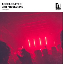 Accelerated - Grit / Reckoning