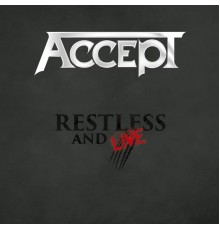 Accept - Restless & Live