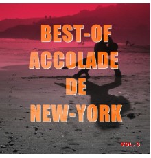 Accolade de New-York - Best-of accolade de new-York  (Vol. 3)