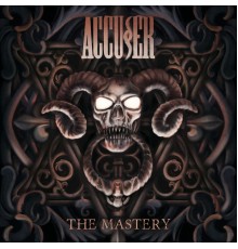 Accuser - The Mastery