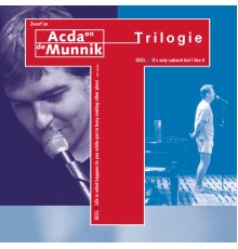 Acda & De Munnik - Trilogie (Live)