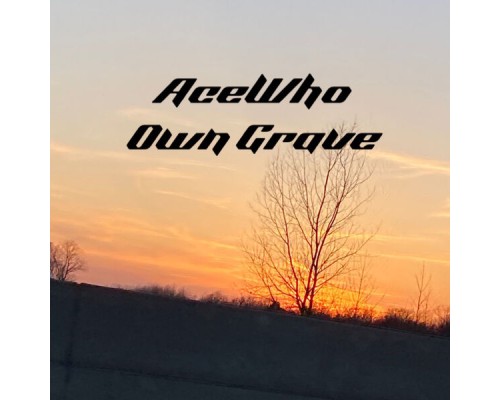 AceWho - Own Grave