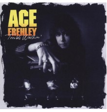 Ace Frehley - Trouble Walkin'