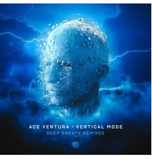 Ace Ventura and Vertical Mode - Deep Breath (Remixes)