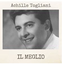 Achille Togliani - Il Meglio