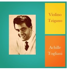 Achille Togliani - Violino Tzigano