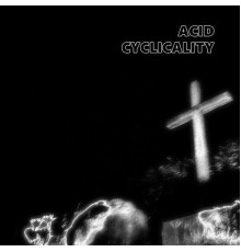 Acid - CYCLICALITY