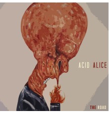 Acid Alice - The Road