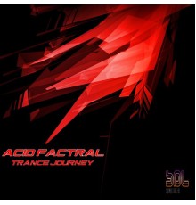 Acid Factral - Trance Journey