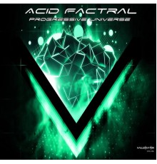 Acid Factral - Progressive Universe