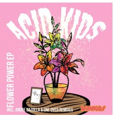 Acid Kids - Flower Power EP