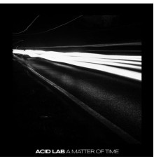 Acid Lab - A Matter Of Time