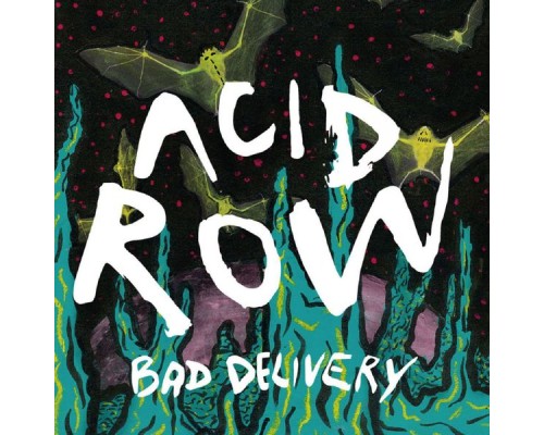 Acid Row - Bad Delivery