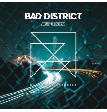 Acid Tymekk - Bad District