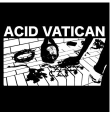 Acid Vatican - Never Forget How To Bear