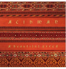 Acidman - A Beautiful Greed