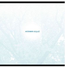 Acidman - Equal