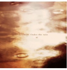 Acidman - Under The Rain